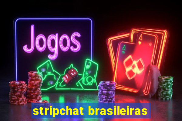 stripchat brasileiras